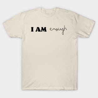 I am enough T-Shirt